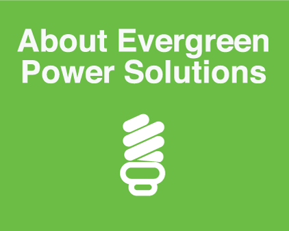 Never Overpay For Electricity Again! Evergreen Power Solutions